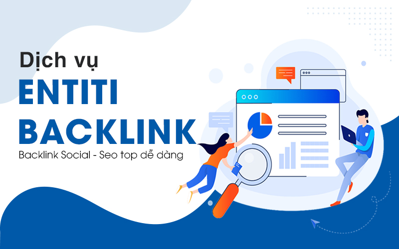 Cách Đi Backlink Entity Hiệu Quả Cho Website